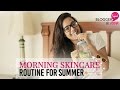 Morning Skincare Routine For Summer Ft. Debasree Banerjee | Nykaa