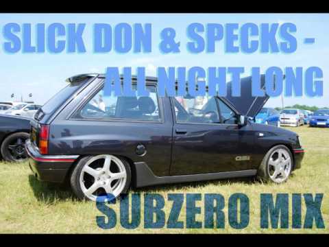 Slick Don & Specks   All Night Long Subzero Remix