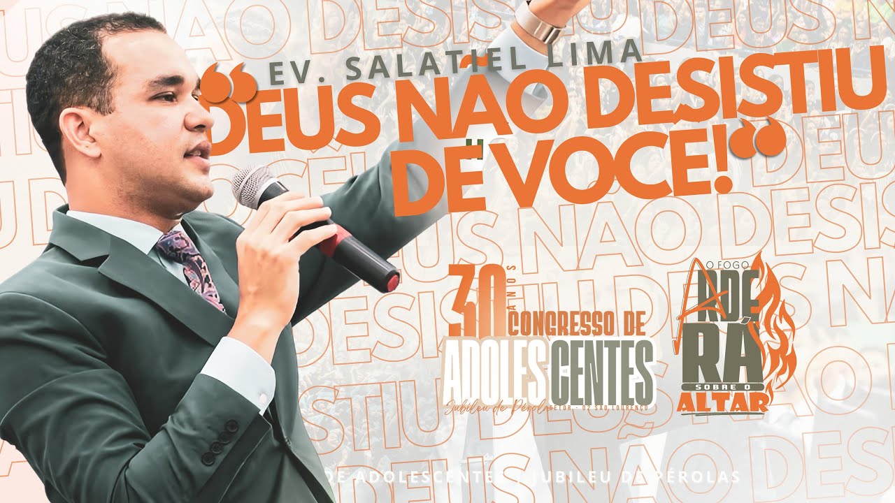 EV. SALATIEL LIMA | 30º CONGRESSO DE ADOLESCENTES | IEADPE SETOR 02 - SÃO LOURENÇO DA MATA