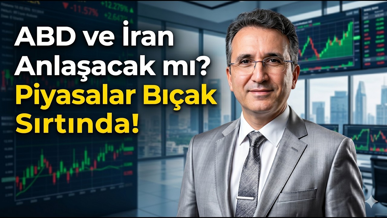 ABD ve İran Anlaşacak mı? Piyasalar Bıçak Sırtında!