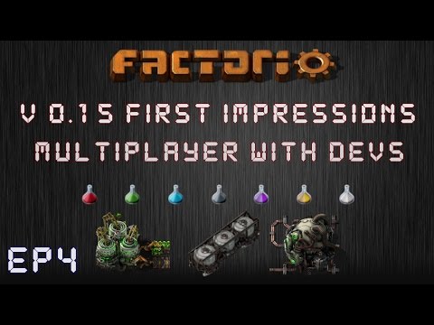 Ep4: Factorio Version 0.15 First Impressions - Multiplayer With Devs!