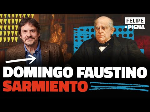 Sarmiento: Between Civilization and Barbarism. Felipe Pigna