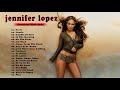 Jennifer Lopez Greatest Hits Best Songs Of Jennifer Lopez 2022