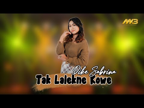 DIKE SABRINA - TAK LALEK NE KOWE (Official Music Video) Lilo tak lilakne yen pancen iki dalane