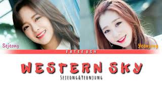 Download lagu Sejeong & Yeonjung - Western Sky Cover Song Indonesia Translation / Video Lyric mp3