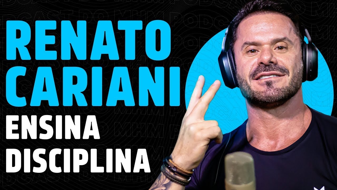 RENATO CARIANI ensina COMO TER DISCIPLINA | PODCAST do MHM