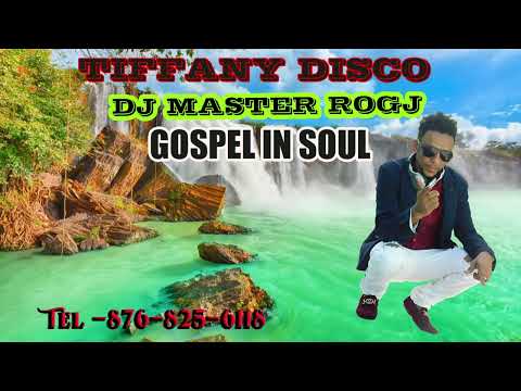 TIFFANY DISCO GOSPEL IN SOUL MIX VOL-1  DJ MASTER ROGJ TEL-876-825-6118