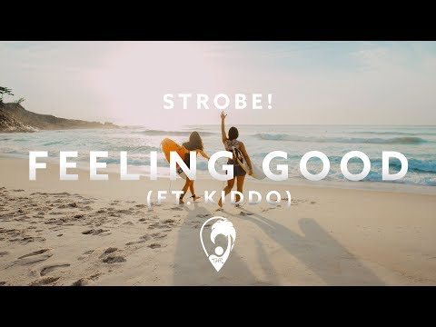 Strobe! - Feeling Good (ft. KIDDO)
