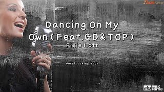 Dancing On My Own(Feat.GD&amp;TOP) - Pixie Lott (Instrumental &amp; Lyrics)