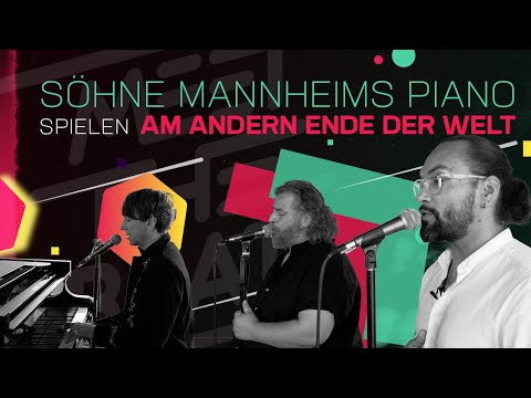 Am andern Ende der Welt – Söhne Mannheims Piano, live und unplugged