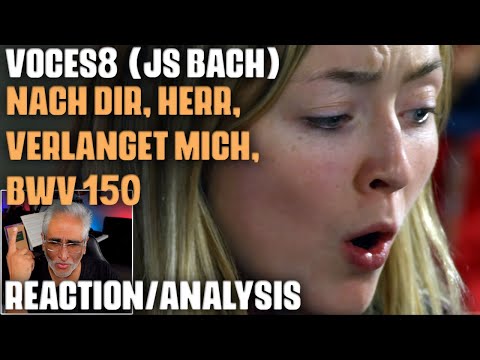 "Nach dir, Herr, verlanget mich, BWV 150" (Bach) by VOCES8, Reaction/Analysis by Musician/Producer