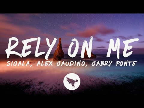 Sigala, Gabry Ponte & Alex Gaudino - Rely On Me (Lyrics)