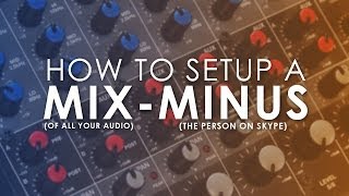 How to Setup a Mix Minus