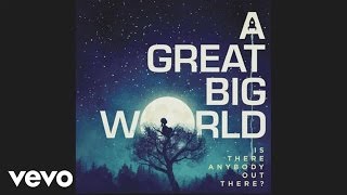 A Great Big World - There Is An Answer (Audio)