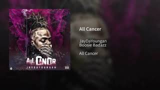 JayDaYoungan - All Cancer Ft Boosie Badazz
