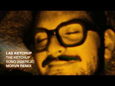 Las Ketchup - The Ketchup Song (Aserejé) (MORVN Remix)