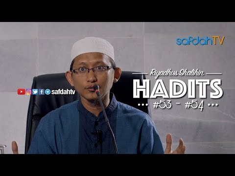 Kitab Riyadhus Shalihin: Hadits 53-54 - Ustadz Badru Salam, Lc