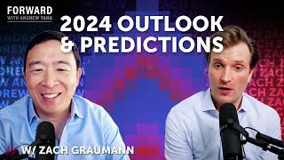 2024 Predictions w/ Andrew Yang & Zach Graumann