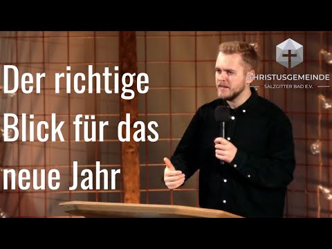 Der richtige Blick für das neue Jahr | Daniel Krämer | Christusgemeinde Salzgitter Bad
