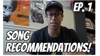 Song Recommendations Ep 1!!!