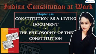 Indian Constitution at Work Class XI Full Book Summary | Chapter 9 & 10 |UPSC CSE/IAS