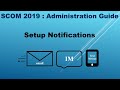 SCOM 2019 Administration : Setup Notifications