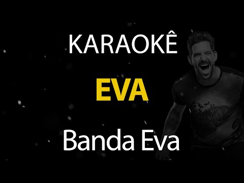 Eva - Banda Eva (Karaokê Version)
