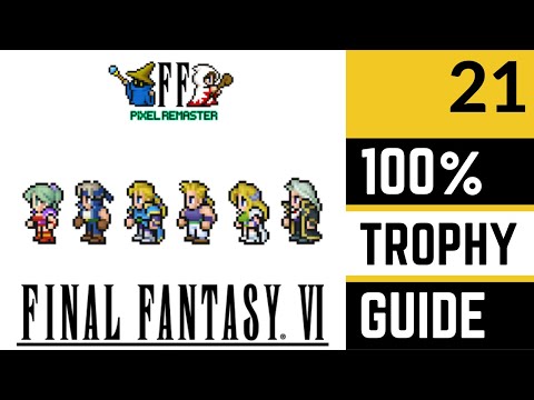 Final Fantasy VI Pixel Remaster 100% Platinum Trophy Walkthrough - Part 21 - Lores & Rages