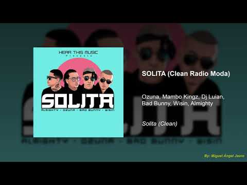 Ozuna, Mambo Kingz, Dj Luian, Bad Bunny, Wisin, Almighty - Solita (Clean Version) (Radio Moda)