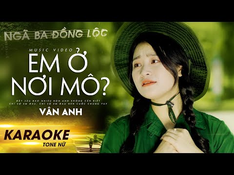 [KARAOKE] Em Ở Nơi Mô? - Vân Anh (Tone Nữ)