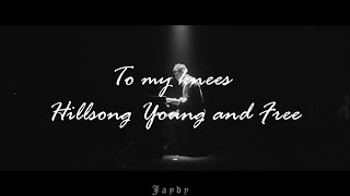 To my knees | Hillsong Young and Free - Subs español (Video + letras)