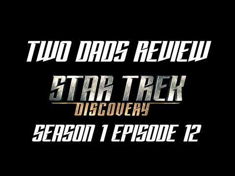 Star Trek: Discovery Episode 12 "Vaulting Ambition" - Recap and Review (plus a little Complaining)