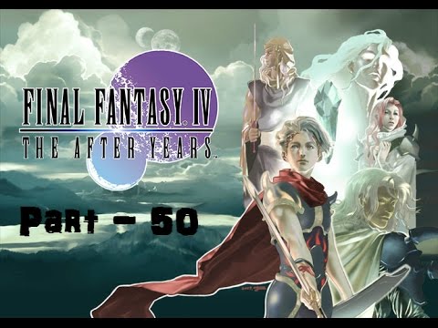 Let's Play Final Fantasy IV The After Years (blind) - Part 50: What is Life?