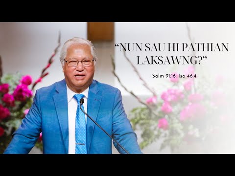 Sermon: Rev. Dr. Stephen Hre Kio || Nun Sau Hi Pathian Laksawng