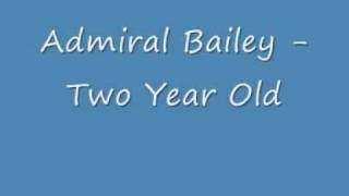 Admiral Bailey - Two year old