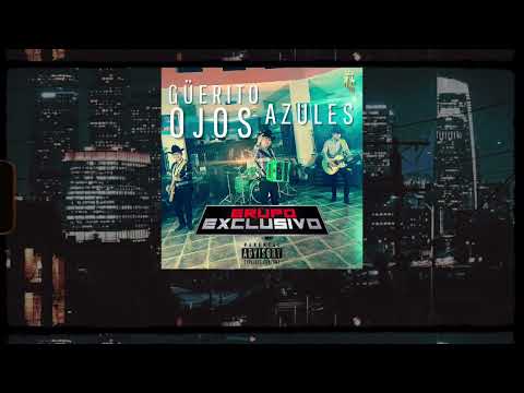Güerito Ojos Azules - Grupo Exclusivo (Lyric Video)