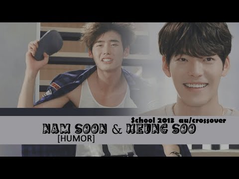 School2013: Nam Soon & Heung Soo (AU/Crossover/HUMOR)