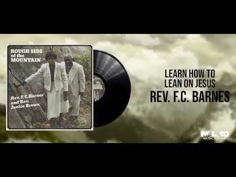 Rev. F.C. - Learn How To Lean On Jesus