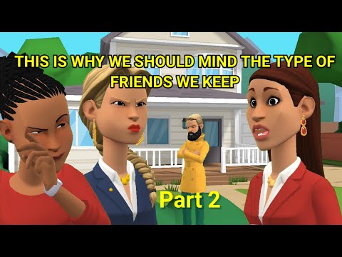 THIS IS WHY WE SHOULD MIND THE TYPE OF FRIENDS WE KEEP