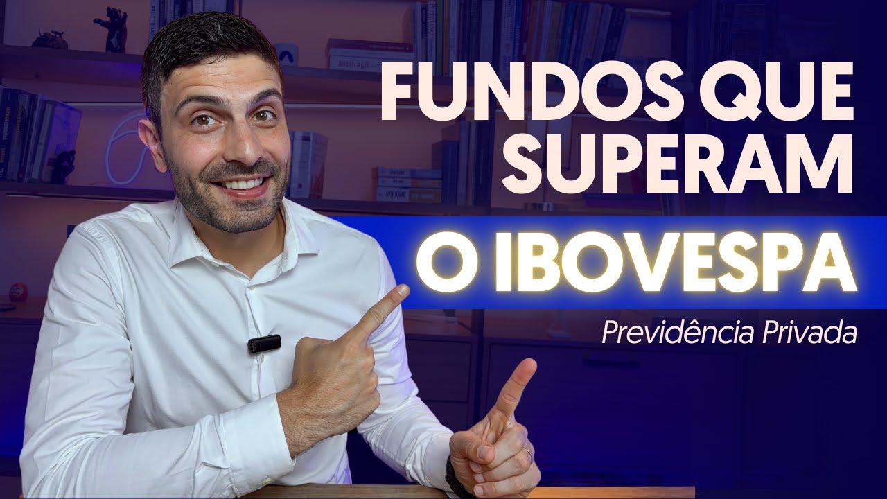 Fundos de Previdência Privada que Investem em Ações e SUPERAM o Ibovespa!