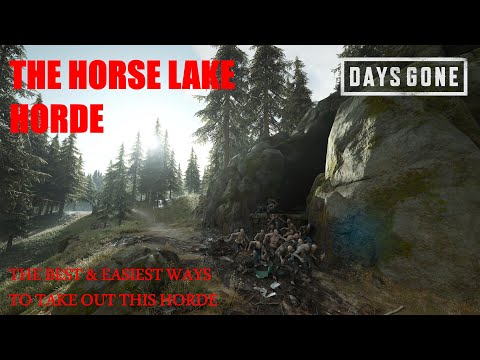 Days Gone - THE HORSE LAKE HORDE, The Best & Easiest Ways To Take Out This Horde.