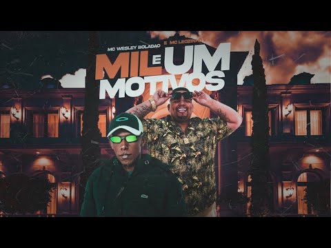 Mc Wesley Boladão e Mc Leozinho ZS - Mil e Um Motivos (Matheuszin DJ e OGBeatzz)