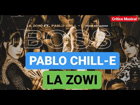 😎REACCION Y CRITICAS:TRAP😎 La Zowi & Pablo Chill-E - Boss
