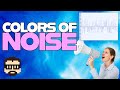 Colors Of Noise White Pink Red Brown Blue Purple Green Noise Explained Simon Hutchinson