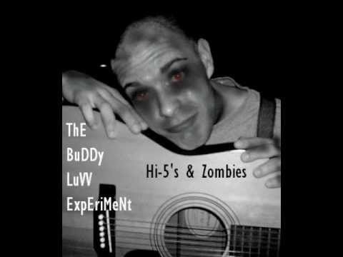 BuDDy LuVV ExpEriMeNt - Stompin on Zombie Brains (Givin Out High Fives)