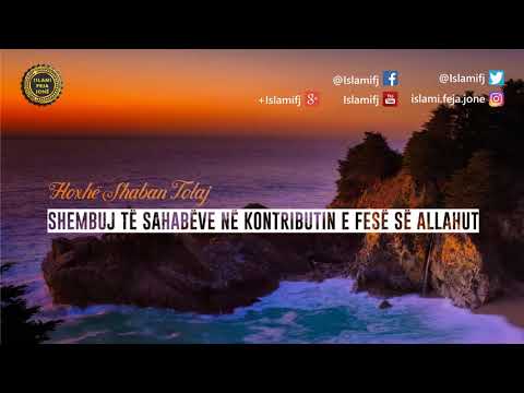 Shembuj të Sahabëve në kontributin e fesë së Allahut {Hutbe} - Shaban Tolaj