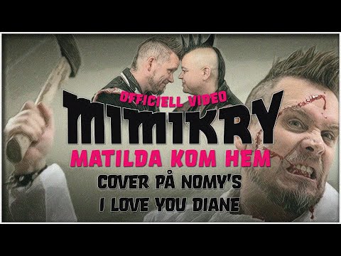 Mimikry - Matilda kom hem VIDEO (original @Nomy)