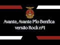 Avante P Lo Benfica Versão Rock Nº1 2025 Hino SLB BenficaMusicBox