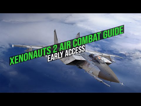 Xenonauts 2 Air Combat Guide: Early Access
