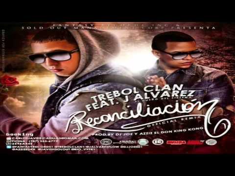 Reconciliacion (Remix) - Trebol Clan Ft. J. Alvarez (Original) ★REGGAETON 2013★ / LIKE